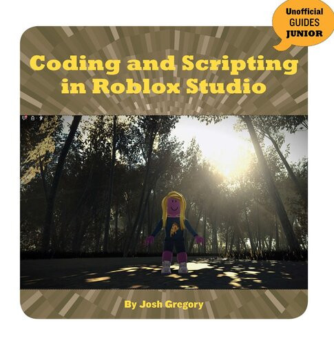 Coding And Scripting In Roblox Studio Josh Gregory