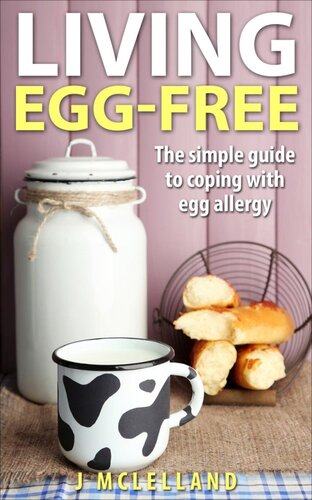 Living Eggfree The Simple Guide To Living With Egg Allergy Jayne Mclelland