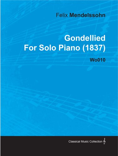 Gondellied By Felix Mendelssohn For Solo Piano 1837 Wo010 Felix Mendelssohn