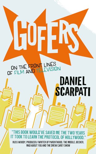 Gofers On The Front Lines Of Film And Television Daniel Scarpati