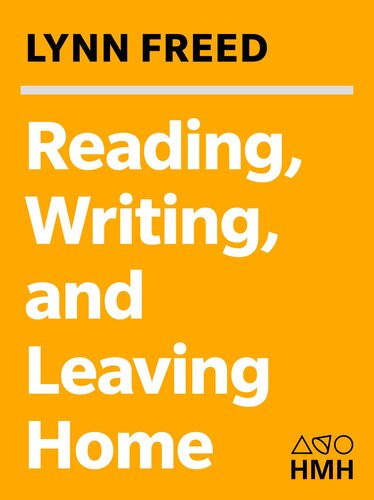 Reading Writing And Leaving Home Life On The Page Lynn Freed