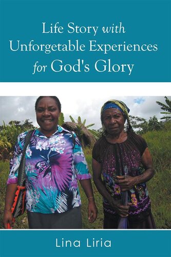Life Story With Unforgetable Experiences For Gods Glory Lina Liria