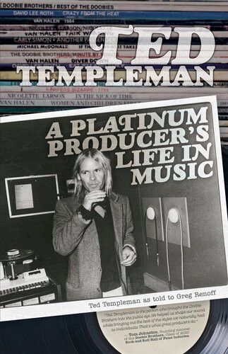 Ted Templeman A Platinum Producers Life In Music Templeman Ted Greg Renoff