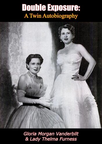 Double Exposure A Twin Autobiography Gloria Morgan Vanderbilt Lady Thelma Furness