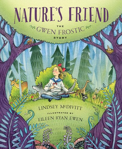 Natures Friend The Gwen Frostic Story Lindsey Mcdivitt