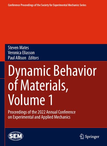 Dynamic Behavior Of Materials Volume 1 Steven Mates Veronica Eliasson