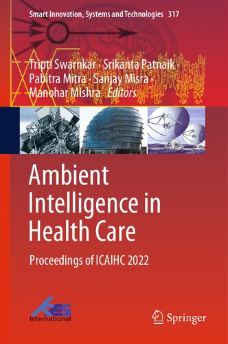 Ambient Intelligence In Health Care Proceedings Of Icaihc 2021 Tripti Swarnkar