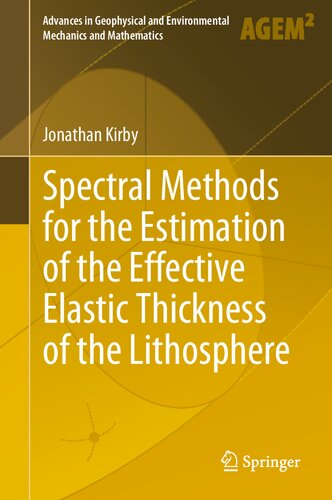 Spectral Methods For The Estimation Of The Effective Elastic Thickness Of The Lithosphere Jonathan Kirby