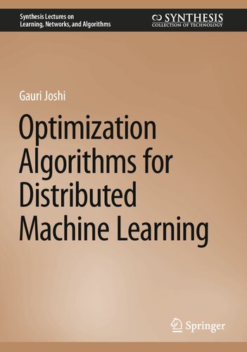 Optimization Algorithms For Distributed Machine Learning Gauri Joshi