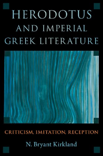 Herodotus And Imperial Greek Literature Criticism Imitation Reception N Bryant Kirkland
