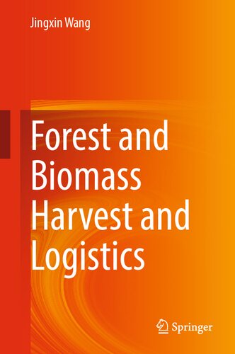 Forest And Biomass Harvest And Logistics Jingxin Wang