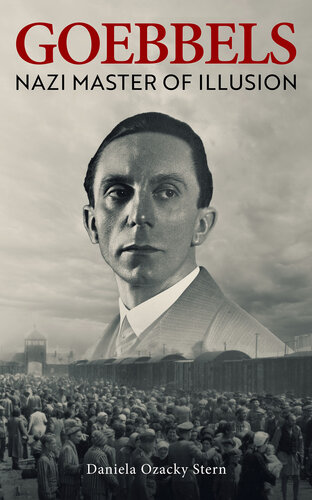 Goebbels Nazi Master Of Illusion Daniela Ozacky Stern