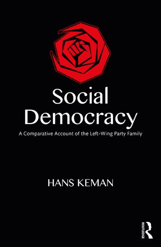 Social Democracy A Comparative Account Of The Left Wing Party Family Hans Keman