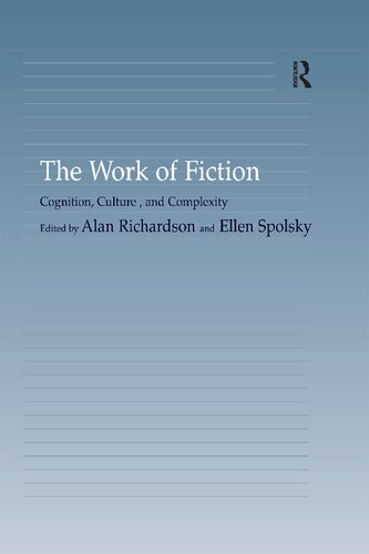 The Work Of Fiction Cognition Culture And Complexity Ellen Spolsky