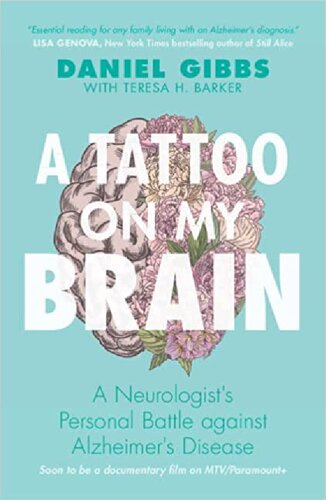 A Tattoo On My Brain A Neurologists Personal Battle Against Alzheimers Disease Revised Daniel Gibbs