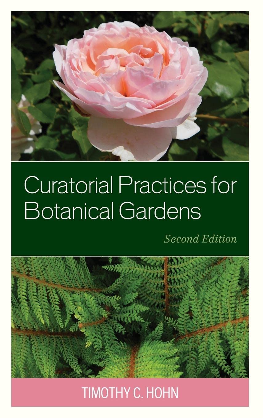 Curatorial Practices For Botanical Gardens 2nd Edition Timothy C Hohn
