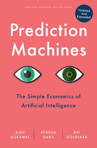 Prediction Machines Updated And Expanded The Simple Economics Of Artificial Intelligence Revised Ajay Agrawal