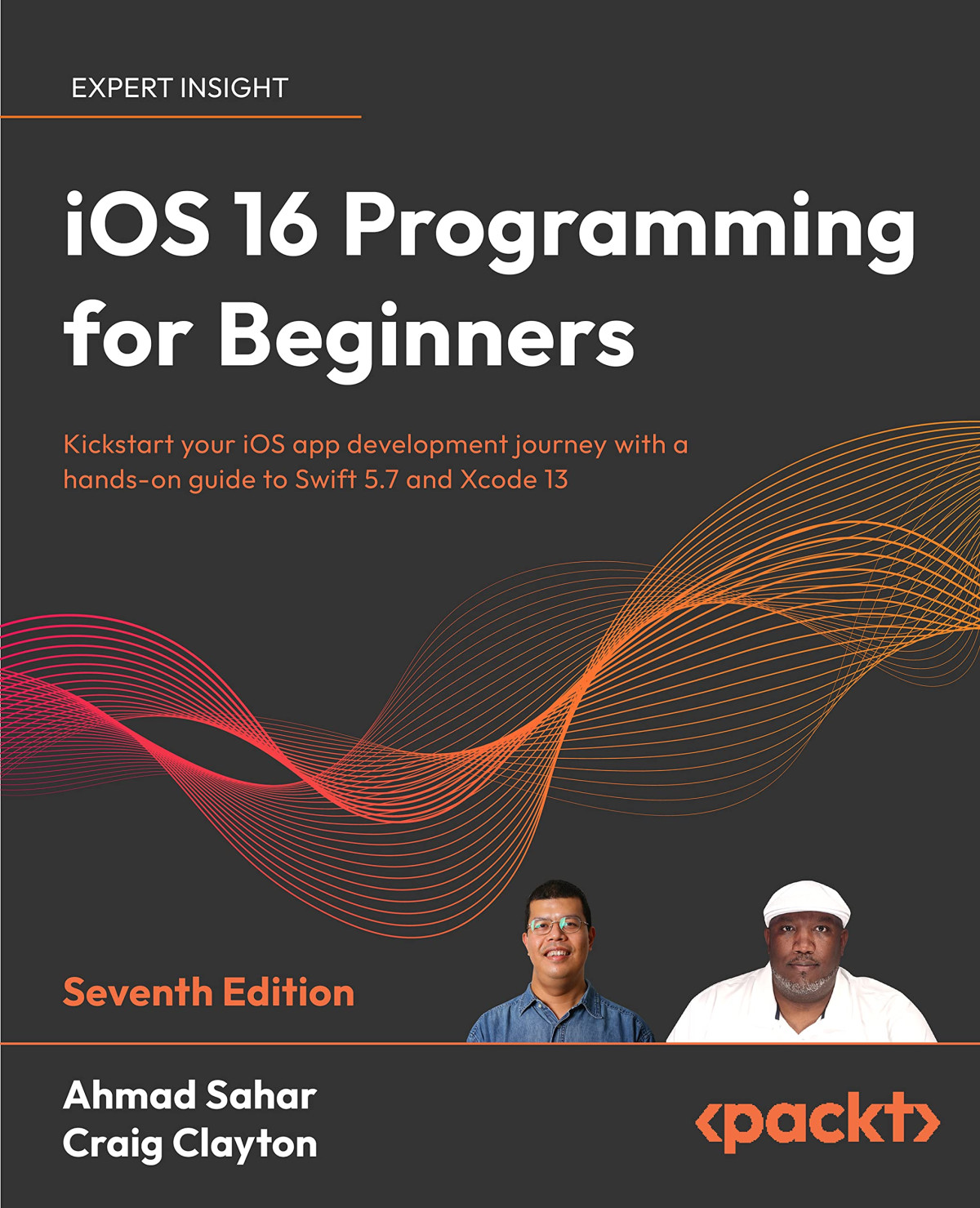 Ios 16 Programming For Beginners Kickstart Your Ios App Development Journey With A Handson Guide To Swift 57 And Xcode 14 7th Edition 7th Edition Ahmad Sahar
