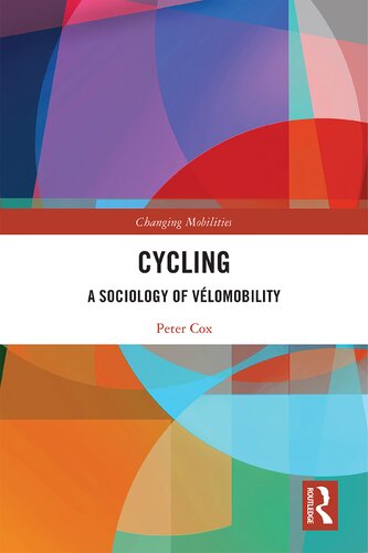 Cycling A Sociology Of Vlomobility Peter Cox
