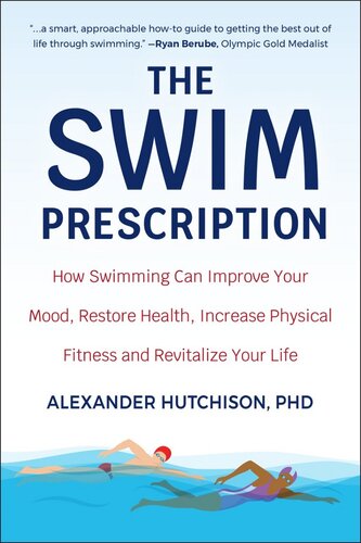 The Swim Prescription How Swimming Can Improve Your Mood Restore Health Alexander Hutchison
