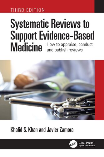 Systematic Reviews To Support Evidencebased Medicine How To Appraise Conduct And Publish Reviews 3rd Edition Khalid Saeed Khan