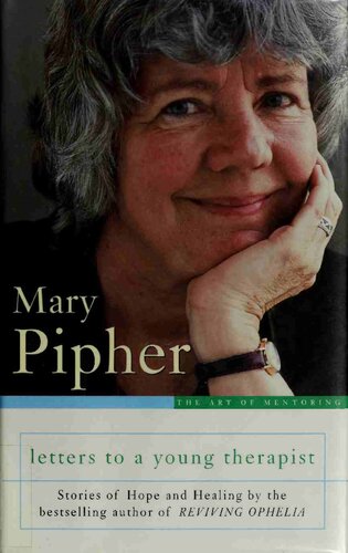 Letters To A Young Therapist Mary Pipher