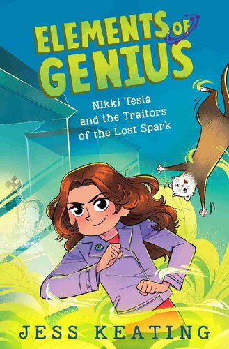 Nikki Tesla And The Traitors Of The Lost Spark Jess Keating