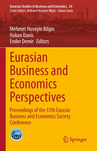 Eurasian Business And Economics Perspectives Proceedings Of The 37th Eurasia Business And Economics Society Conference Mehmet Huseyin Bilgin