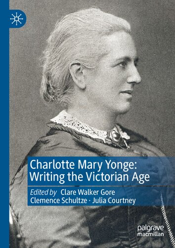 Charlotte Mary Yonge Writing The Victorian Age Clare Walker Gore
