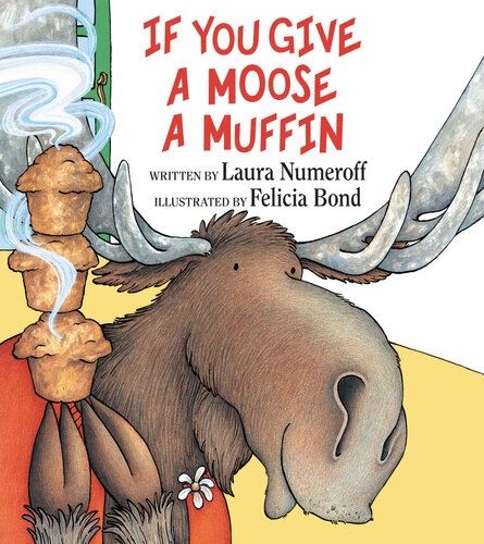 If You Give A Moose A Muffin If You Give Laura Numeroff