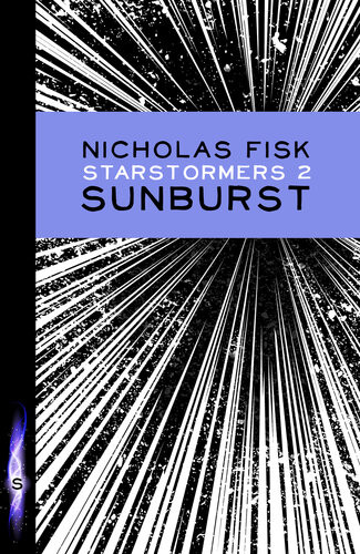 Starstormers 2 Sunburst Nicholas Fisk