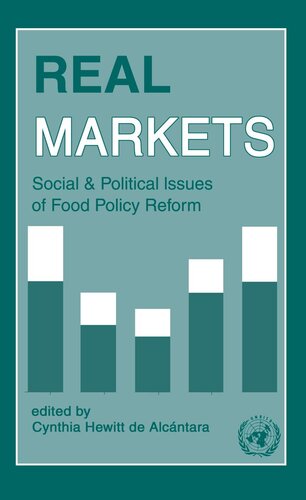 Real Markets Social And Political Issues Of Food Policy Reform Cynthia Hewitt De Alcantara