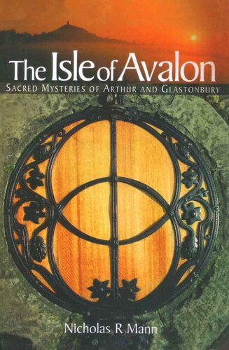 Isle Of Avalon Sacred Mysteries Of Arthur And Glastonbury Tor Nicholas Mann