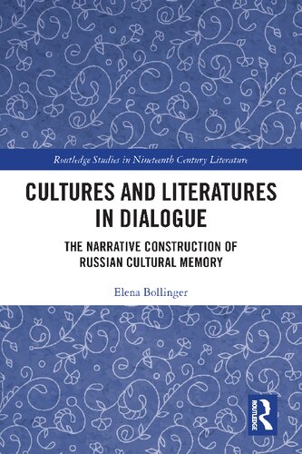 Cultures And Literatures In Dialogue The Narrative Construction Of Russian Cultural Memory Elena Bollinger