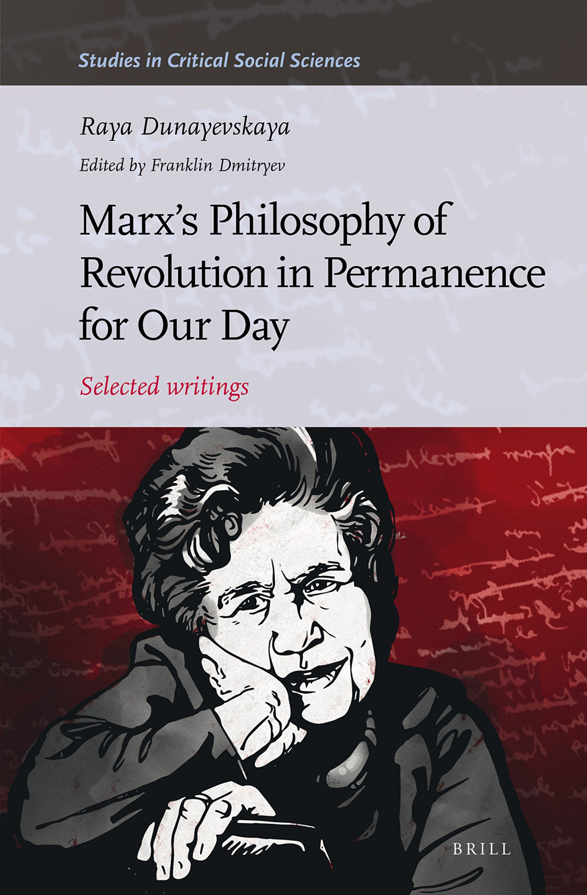 Marxs Philosophy Of Revolution In Permanence For Our Day Raya Dunayevskaya