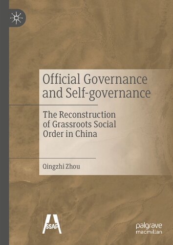 Official Governance And Selfgovernance The Reconstruction Of Grassroots Social Order In China Qingzhi Zhou