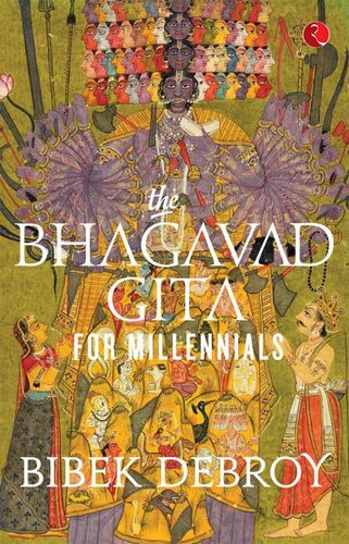 The Bhagavad Gita For Millennials Bibek Debroy