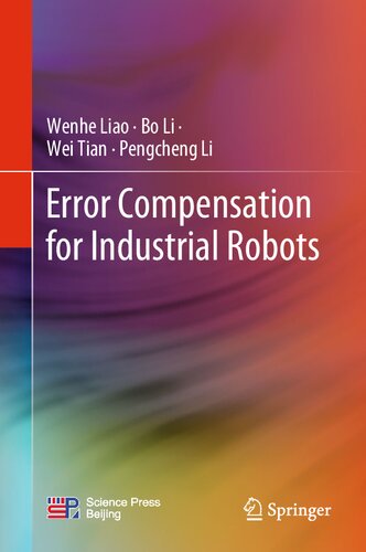 Error Compensation For Industrial Robots Wenhe Liao Bo Li Wei Tian