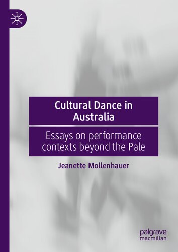 Cultural Dance In Australia Essays On Performance Contexts Beyond The Pale Jeanette Mollenhauer