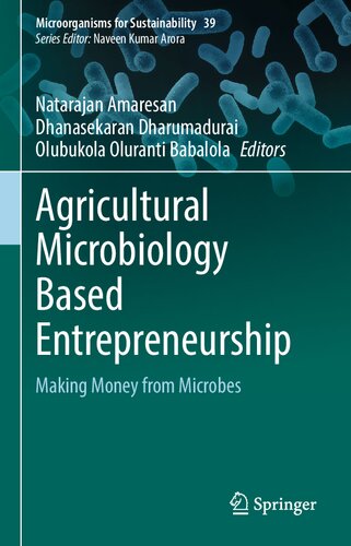 Agricultural Microbiology Based Entrepreneurship Making Money From Microbes Natarajan Amaresan