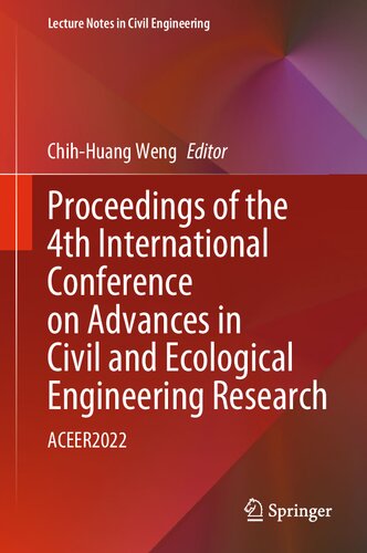 Proceedings Of The 4th International Conference On Advances In Civil And Ecological Engineering Research Aceer2022 Chihhuang Weng