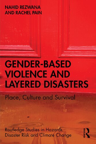 Genderbased Violence And Layered Disasters Place Culture And Survival Nahid Rezwana