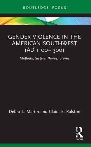 Gender Violence In The American Southwest Ad 11001300 Mothers Sisters Wives Slaves Debra L Martin