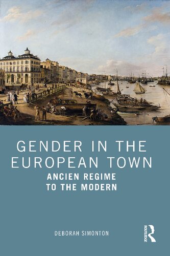 Gender In The European Town Ancien Regime To The Modern Deborah Simonton