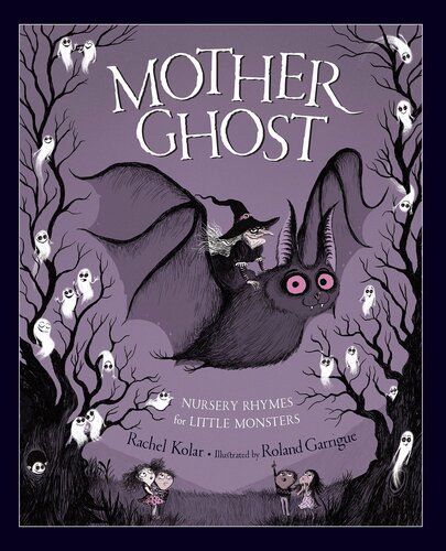 Mother Ghost Nursery Rhymes For Little Monsters Readalong Ebook Rachel Kolar