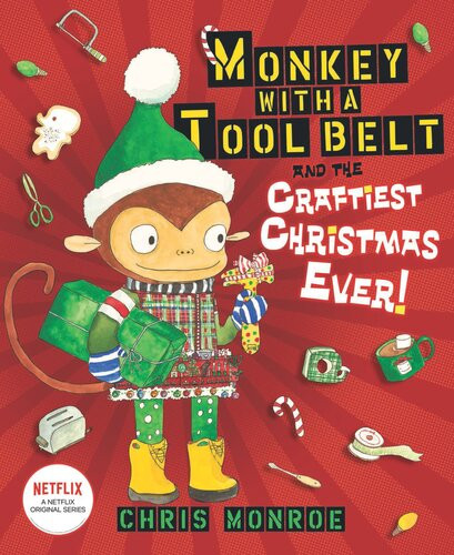 Monkey With A Tool Belt And The Craftiest Christmas Ever Readalong Ebook Chris Monroe