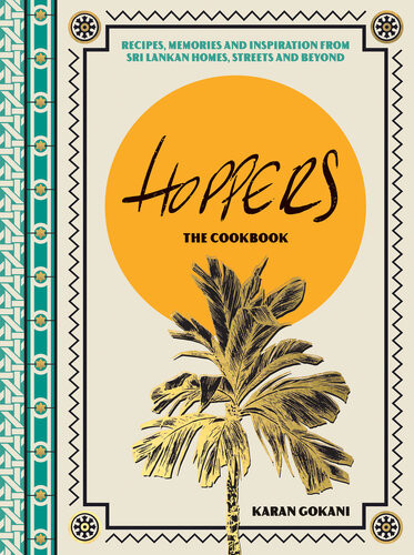 Hoppers The Cookbook From The Cult London Restaurant Karan Gokani