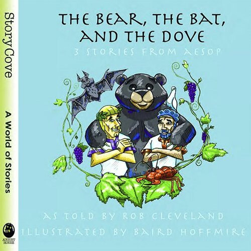 The Bear The Bat And The Dove Three Stories From Aesop Readalong Ebook Rob Cleveland