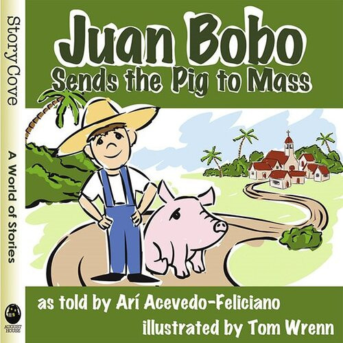 Juan Bobo Sends The Pig To Mass Readalong Ebook Ari Acevedo