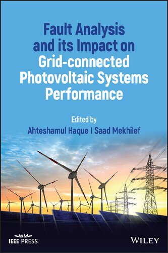 Fault Analysis And Its Impact On Gridconnected Photovoltaic Systems Performance Ahteshamul Haque